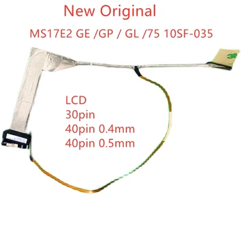 Jaunas Oriģinālas lcd LVDS, EDP kabeļu Msi MS17E2 GE75 GP75 GL75 10SF-035 Kabel EDP 30/ 40pin par 0,4/0,5 mm 240Hz
