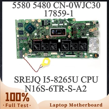 KN-0WJC30 0WJC30 WJC30 Mainboard Dell 5480 5580 Klēpjdators Mātesplatē 17859-1 Ar SREJQ I5-8265U CPU N16S-VTN-S-A2 100% Pārbaudīta